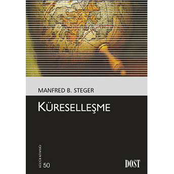 Küreselleşme (Kültür Kitaplığı 50) Manfred B. Steger