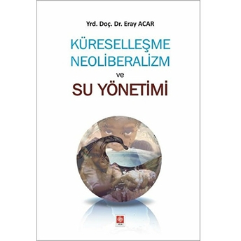 Küreselleşme Neoliberalizm Ve Su Yönetimi Eray Acar