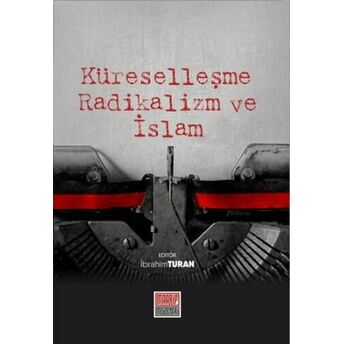 Küreselleşme Radikalizm Ve Islam Ibrahim Turan