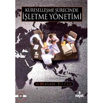 Küreselleşme Sürecinde Işletme Yönetimi Hasan Tutar