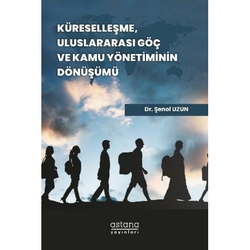 Küreselleşme, Uluslararası Göç Ve Kamu Yönetiminin Dönüşümü