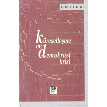 Küreselleşme Ve Demokrasi Krizi Taner Timur