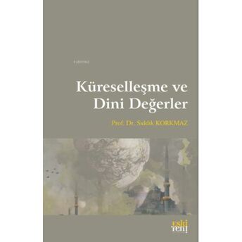 Küreselleşme Ve Dini Değerler Sıddık Korkmaz