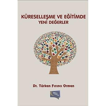 Küreselleşme Ve Eğitimde Yeni Değerler Türkan Fırıncı Orman