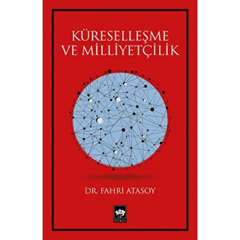 Küreselleşme Ve Milliyetçilik Fahri Atasoy