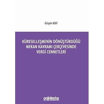 Küreselleşmenin Dönüştürdüğü Mekan Kavramı Çerçevesinde Vergi Cennetleri