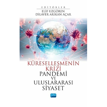 Küreselleşmenin Krizi Pandemi Ve Uluslararası Siyaset - Ahmet Çağrı Bartan