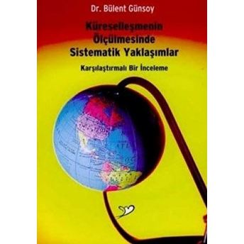 Küreselleşmenin Ölçülmesinde Sistematik Yaklaşımla Bülent Günsoy