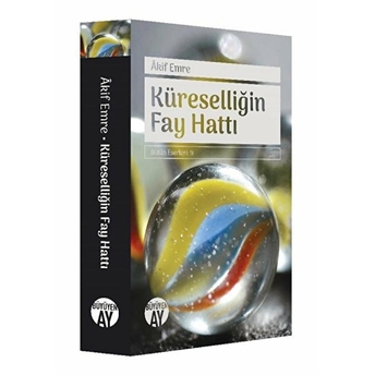 Küreselliğin Fay Hattı - Bütün Eserleri 9 Akif Emre