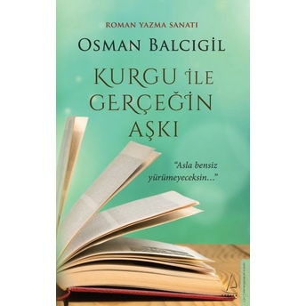 Kurgu Ile Gerçeğin Aşkı Osman Balcıgil