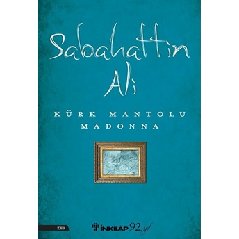 Kürk Mantolu Madonna Sabahattin Ali