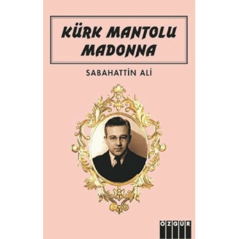 Kürk Mantolu Madonna Sabahattin Ali