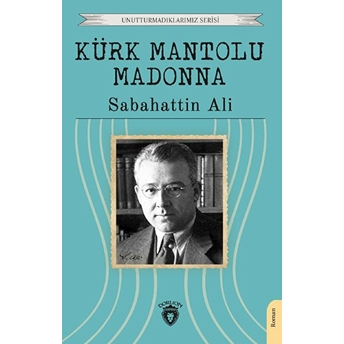 Kürk Mantolu Madonna Unutturmadıklarımız Serisi Sabahattin Ali