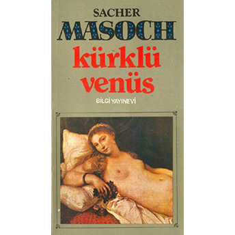 Kürklü Venüs Leopold Von Sacher - Masoch