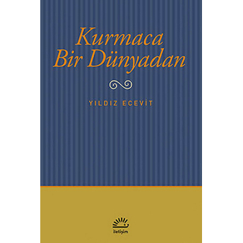 Kurmaca Bir Dünyadan Yıldız Ecevit