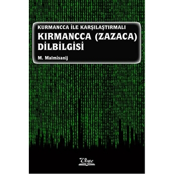 Kurmancca Ile Karşılaştırmalı Kırmancca Zazaca Dilbilgisi M. Malmisanij