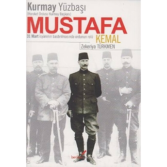 Kurmay Yüzbaşı Mustafa Kemal - Hareket Ordusu Kurmay Başkanı Zekeriya Türkmen