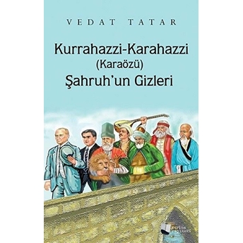 Kurrahazzikarahazzi (Karaözü) Şahruh’un Gizleri - Vedat Tatar