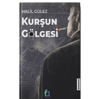 Kurşun Gölgesi - Halil Gülez