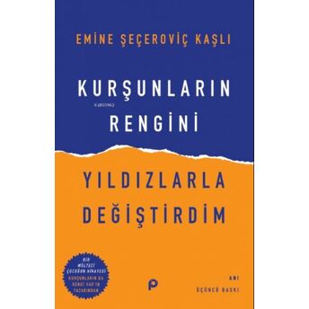 Kurşunların Rengini Yıldızlarla Değiştirdim Emine Seçeroviç Kaşlı