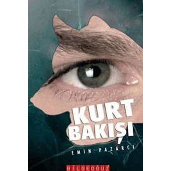 Kurt Bakışı Emin Pazarcı