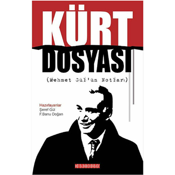 Kürt Dosyası (Mehmet Gül'ün Notları) Şeref Gül