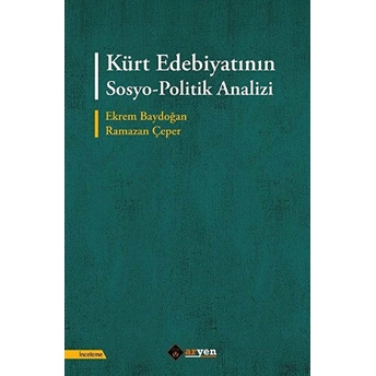 Kürt Edebiyatının Sosyo-Politik Analizi Ramazan Çeper - Ekrem Baydoğan