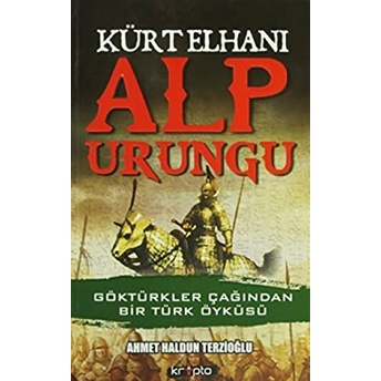 Kürt Elhanı - Alp Urungu-Ahmet Haldun Terzioğlu