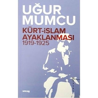 Kürt - Islam Ayaklanması (1919-1925)-Uğur Mumcu