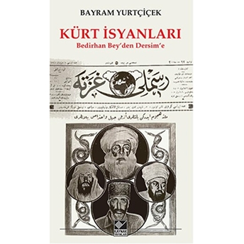 Kürt Isyanları / Bedirhan ‘Bey’den Dersim’e Bayram Yurtçiçek