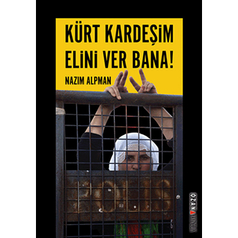 Kürt Kardeşim Elini Ver Bana!-Nazım Alpman