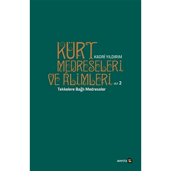 Kürt Medreseleri Ve Alimleri (Cilt 2) / Tekkelere Bağlı Medreseler