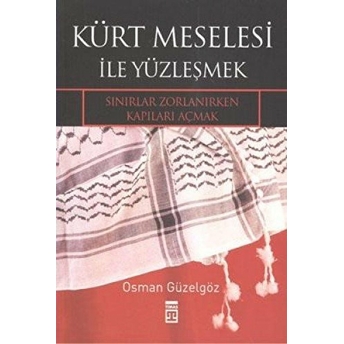 Kürt Meselesi Ile Yüzleşmek Osman Güzelgöz