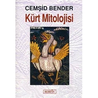 Kürt Mitolojisi 1 Cemşid Bender