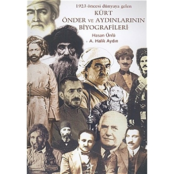 Kürt Önder Ve Aydınlarının Biyografileri 1923 Öncesi Dünyaya Gelen Hasan Ünlü