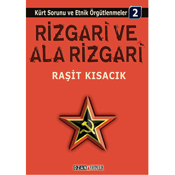 Kürt Sorunu Ve Etnik Örgütlenmeler 2 Rizgari Ve Ala Rizgari Ali Narçın