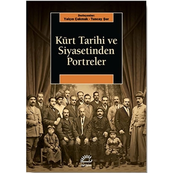 Kürt Tarihi Ve Siyasetinden Portreler Yalçın Çakmak