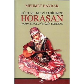 Kürt Ve Alevi Tarihinde Horasan-Mehmet Bayrak