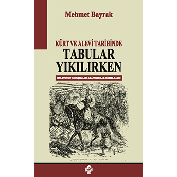 Kürt Ve Alevi Tarihinde Tabular Yıkılırken Mehmet Bayrak