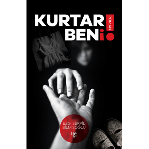 Kurtar Beni! Ezgi Serpil Bilmişoğlu