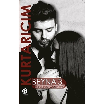 Kurtarıcım Beyna-3 Merve Şentürk Gezici