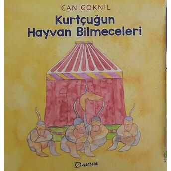 Kurtçuğun Hayvan Bilmeceleri Can Göknil