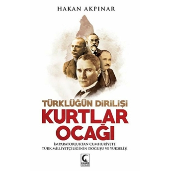 Kurtlar Ocağı - Türklüğün Dirilişi Hakan Akpınar