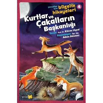 Kurtlar Ve Çakalların Başkanlığı - Çocuklar Için Bilgelik Hikayeleri 4 Kazım Uysal