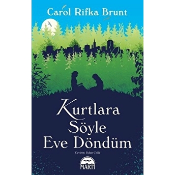 Kurtlara Söyle Eve Döndüm Carol Rifka Brunt