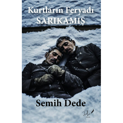 Kurtların Feryadı “Sarıkamış” Semih Dede