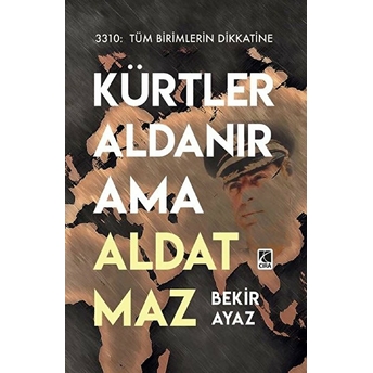 Kürtler Aldanır Ama Aldatmaz - Bekir Ayaz