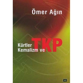 Kürtler Kemalizm Ve Tkp Ömer Ağın