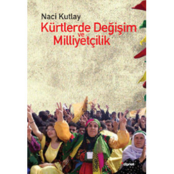 Kürtlerde Değişim Ve Milliyetçilik Naci Kutlay