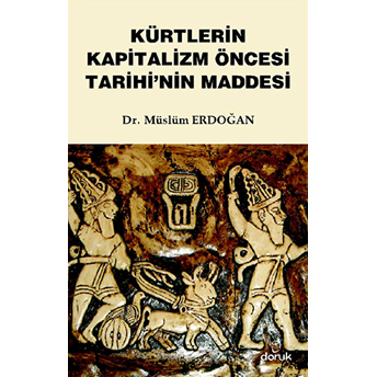 Kürtlerin Kapitalizm Öncesi Tarihi'nin Maddesi Müslüm Erdoğan